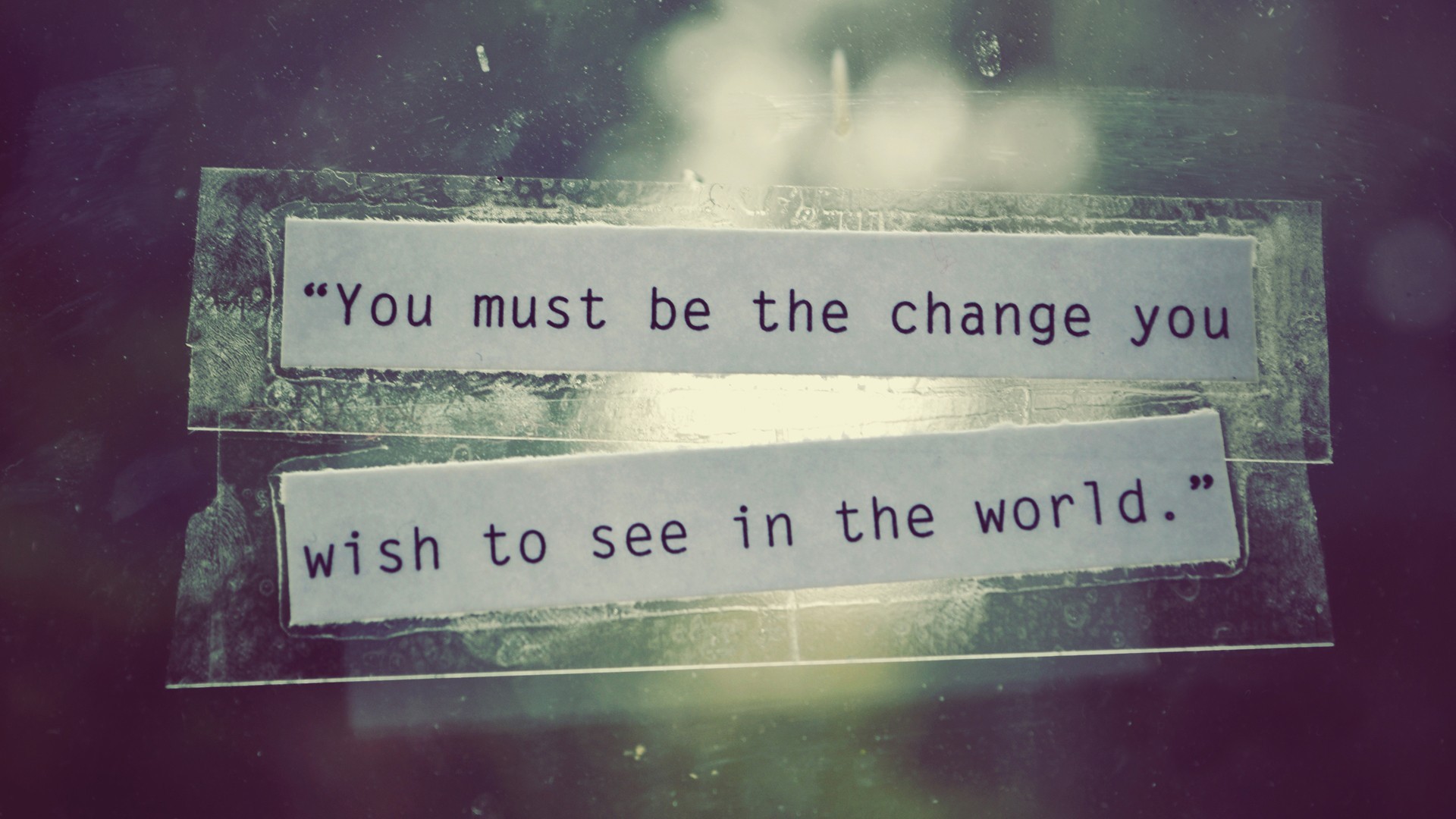 General 1920x1080 text quote glass paper blurred bokeh change world motivational typography