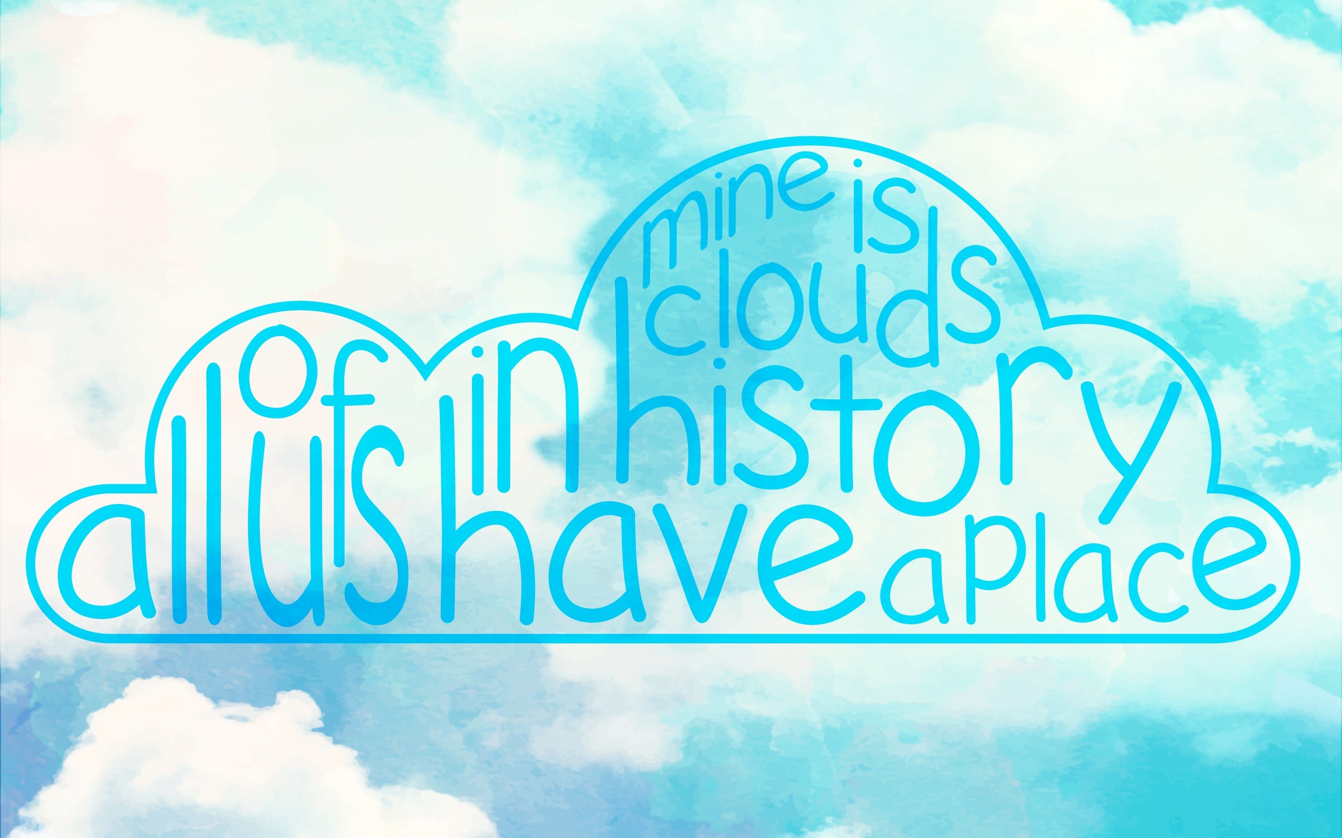 General 2667x1666 quote clouds typography cyan digital art text