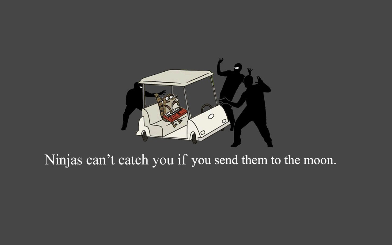 General 1280x800 Regular Show Rigby ninjas ninjas can't catch you if humor simple background gray background typography