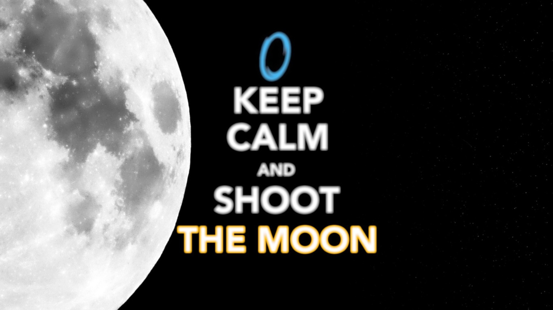 General 1920x1079 Keep Calm and... video game art Moon video games PC gaming Portal 2 text