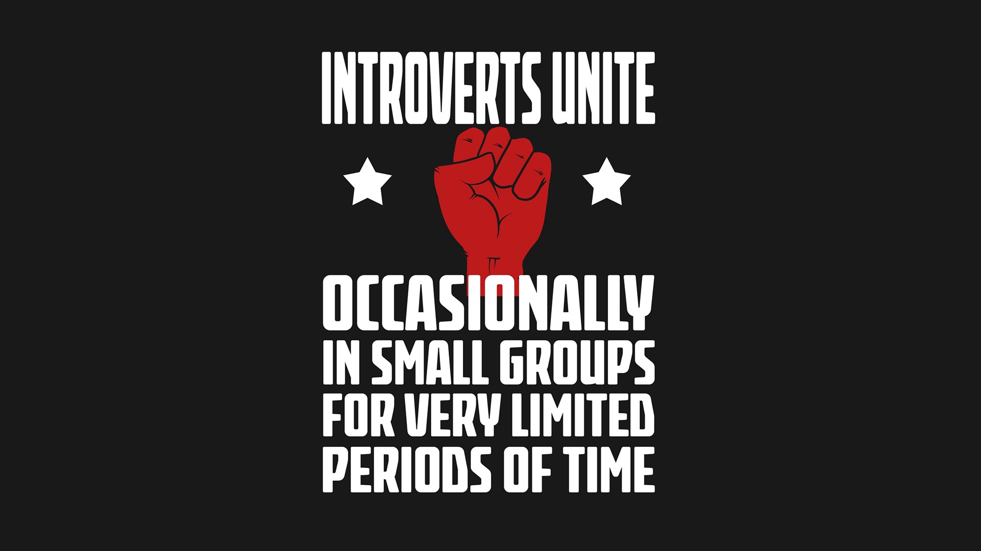 General 1920x1080 minimalism poster typography humor introvert artwork fist black background
