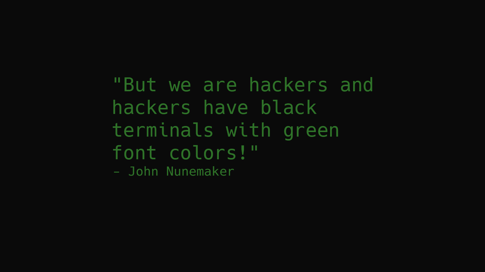 General 1600x900 terminals hackers hackerman green minimalism text humor quote